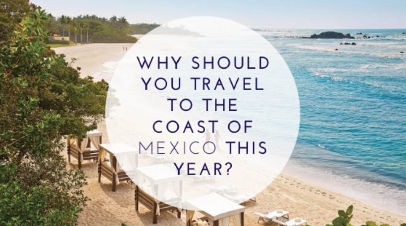 Why should you travel to the coast of Mexico this year?