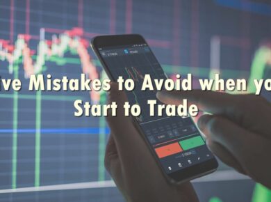 Five Mistakes to Avoid when you Start to Trade