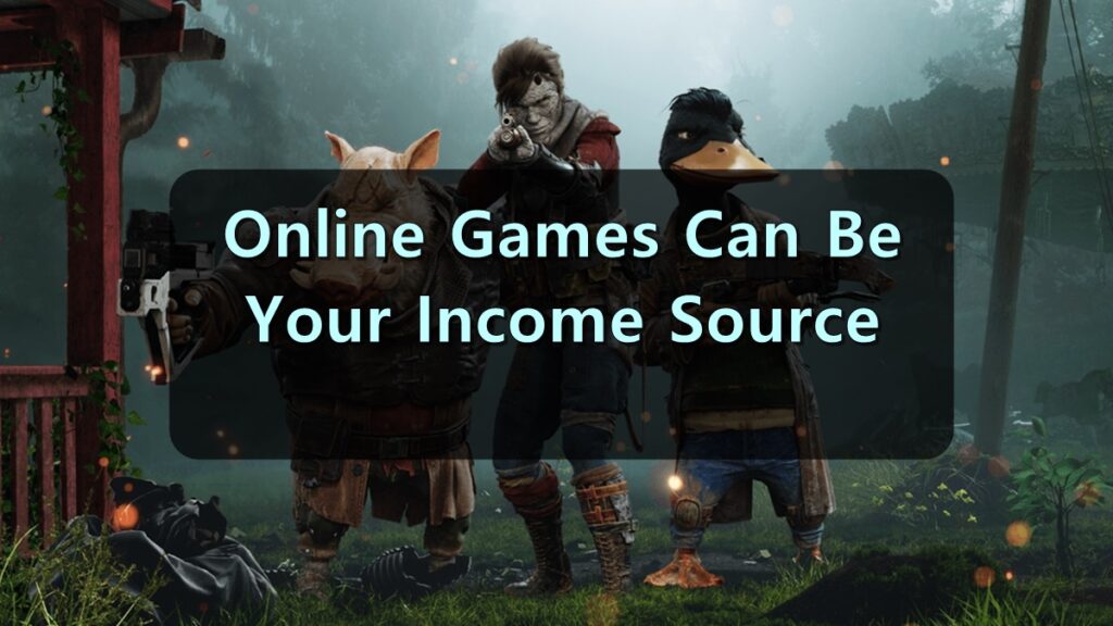 Online Games Can Be Your Income Source
