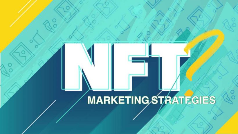 3 Essential steps of creating a powerful NFT marketing strategy