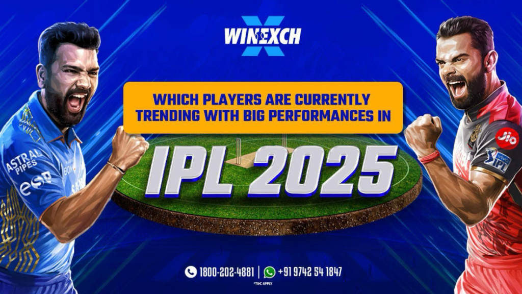 Which players are currently trending with big performances in IPL 2025?