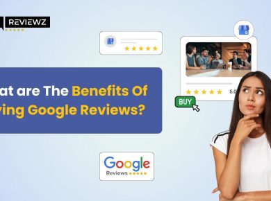 Benefits Of Buying Google Reviews.
